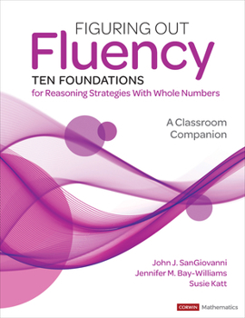 Paperback Figuring Out Fluency--Ten Foundations for Reasoning Strategies with Whole Numbers: A Classroom Companion Book