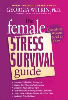 Paperback The Female Stress Survival Guide Third Edition: Everything Women Need to Know Book