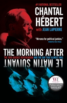 Paperback The Morning After: The 1995 Quebec Referendum and the Day That Almost Was Book