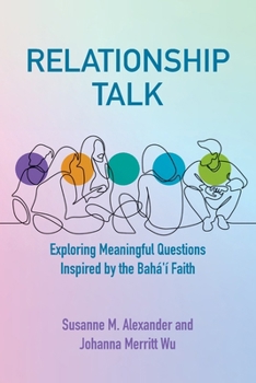 Paperback Relationship Talk: Exploring Meaningful Questions Inspired by the Bahá'í Faith Book