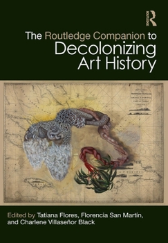 Hardcover The Routledge Companion to Decolonizing Art History Book