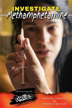 Investigate Methamphetamine - Book  of the Investigate Drugs