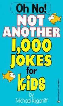 Mass Market Paperback Oh No! Not Another 1,000 Jokes for Kids Book