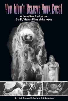 Paperback You Won't Believe Your Eyes: A Front Row Look at the Sci-Fi/Horror Films of the 1950s Book