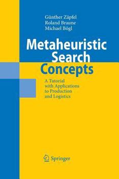 Paperback Metaheuristic Search Concepts: A Tutorial with Applications to Production and Logistics Book