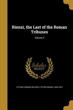Paperback Rienzi, the Last of the Roman Tribunes; Volume 2 Book