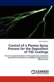 Paperback Control of a Plasma Spray Process for the Deposition of Ysz Coatings Book