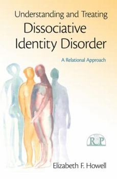 Hardcover Understanding and Treating Dissociative Identity Disorder: A Relational Approach Book