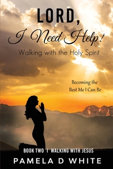 Paperback Lord, I Need Help!: Walking with the Holy Spirit Book