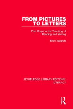 Hardcover From Pictures to Letters: First Steps in the Teaching of Reading and Writing Book