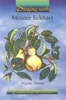 Praying with Meister Eckhart - Book  of the Companions for the Journey
