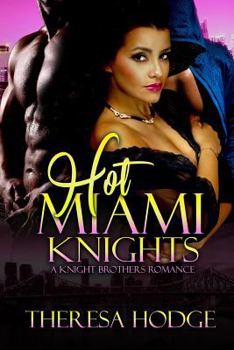 Paperback Hot Miami Knights: A Knight Brothers Romance Book