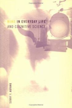 Hardcover Mind in Everyday Life and Cognitive Science Book