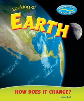 Library Binding Looking at Earth: How Does It Change? Book