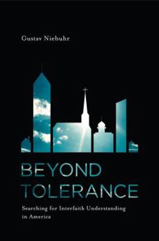 Hardcover Beyond Tolerance: Searching for Interfaith Understanding in America Book