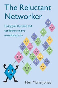 Paperback The Reluctant Networker: Giving You the Tools and Confidence to Give Networking a Go Book
