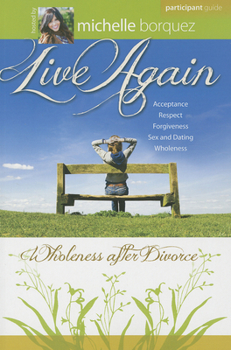 Paperback Live Again Participant Guide: Wholeness After Divorce Book