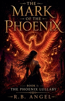Paperback The Mark Of The Phoenix Part 1 The Phoenix Lullaby Book