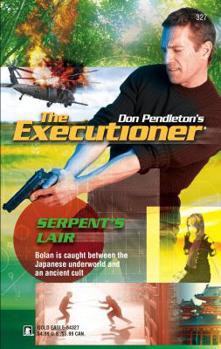 Serpent's Lair - Book #327 of the Mack Bolan the Executioner