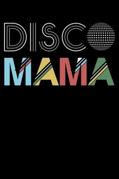 Paperback Disco Mama: Fun 1970s Disco Themed Lined Notebook Journal Diary 6x9 Book