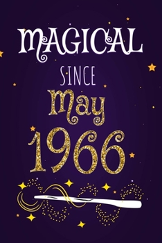 Magical Since May 1966: 120 blank pages of high quality white paper, 6" x 9" cute premium matte cover