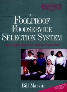 Paperback The Foolproof Foodservice Selection System: The Complete Manual for Creating a Quality Staff Book