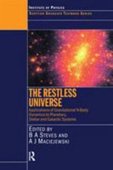 Paperback The Restless Universe Applications of Gravitational N-Body Dynamics to Planetary Stellar and Galactic Systems Book