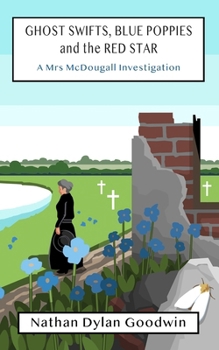 Ghost Swifts, Blue Poppies and the Red Star (Mrs McDougall Investigates)