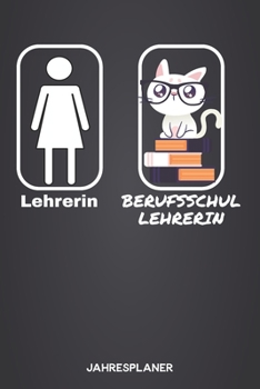 Paperback Lehrerin -Berufsschulehrerin Lehrerplaner: Planer und Kalender für Lehrer Akademischer oder normaler Wochenplaner (Inklusive Jahres und Wochenkalender [German] Book