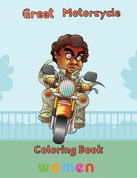 Paperback Great Motorcycle Coloring Book Women: 8.5''x11''/ Motorcycle Coloring Book