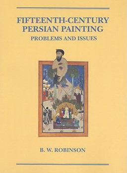 Paperback Fifteenth-Century Persian Painting: Problems and Issues Book