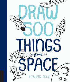 Paperback Draw 500 Things from Space: A Sketchbook for Artists, Designers, and Doodlers Book