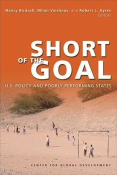 Paperback Short of the Goal: U.S. Policy and Poorly Performing States Book
