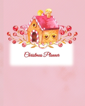 Christmas Planner: Undated Holiday Party Organizer, Shopping Lists, Budgets, Christmas Cards, Meal Planner and Grocery List, Recipe Forms, Activity ... and More, Gingerbread House on Red Stripes