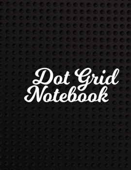 Paperback Dot Grid Notebook: 100 Dot Grid pages Notebook - (8.5 x 11 inches) Dotted Notebook Book