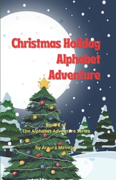 Paperback Christmas Holiday Alphabet Adventure: The ABCs of Christmas Fun! Book