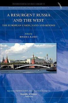 Hardcover A Resurgent Russia and the West: The European Union, NATO and Beyond Book