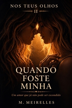 Quando Foste Minha (Nos Teus Olhos) (Portuguese Edition)
