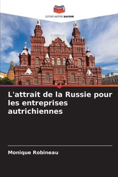L'attrait de la Russie pour les entreprises autrichiennes (French Edition)