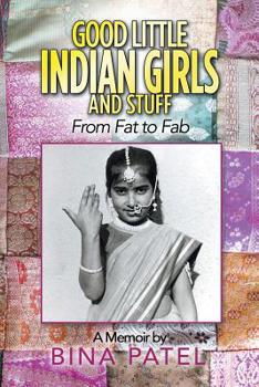 Paperback Good Little Indian Girls and Stuff: From Fat to Fab Book