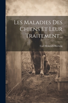 Paperback Les Maladies Des Chiens Et Leur Traitement... [French] Book