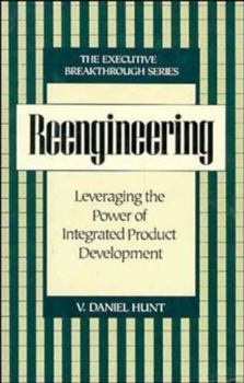 Hardcover Reengineering: Leveraging the Power of Integrated Product Development Book