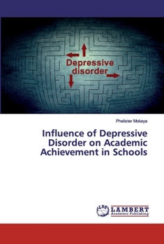 Paperback Influence of Depressive Disorder on Academic Achievement in Schools Book