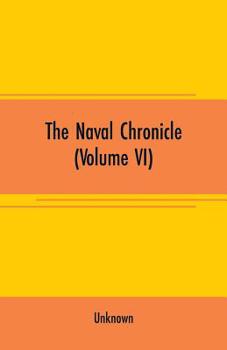 The Naval chronicle (Volume VI): From July to December