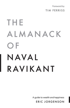 Paperback The Almanack of Naval Ravikant: A Guide to Wealth and Happiness Book