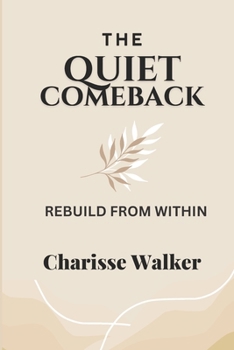 Paperback The Quiet Comeback: Rebuild from Within Book