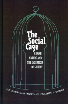 Hardcover The Social Cage: Human Nature and the Evolution of Society Book