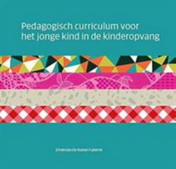 Paperback Pedagogisch Curriculum Voor Het Jonge Kind in de Kinderopvang [Dutch] Book