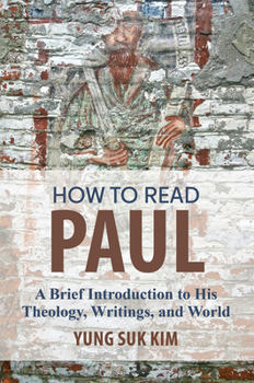 Paperback How to Read Paul: A Brief Introduction to His Theology, Writings, and World Book