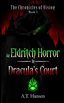 An Eldritch Horror in Dracula's Court (The Chronicles of Vision)